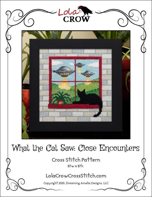 Lola Crow Cross Stitch - What the Cat Saw: Close Encounters